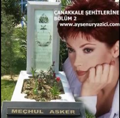 ÇANAKKALE ŞEHİTLERİNE - AYŞENUR YAZICI - BÖLÜM 2