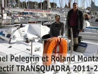 Michel Pelegrin et Roland Montagny - Objectif TRANSQUADRA 2011-2012