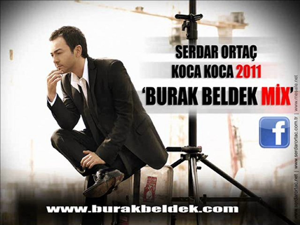 Serdar Ortaç - Koca Koca 2011 (BURAK BELDEK MİX)