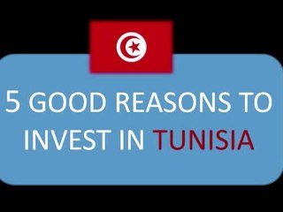 5 good reasons to invest in Tunisia