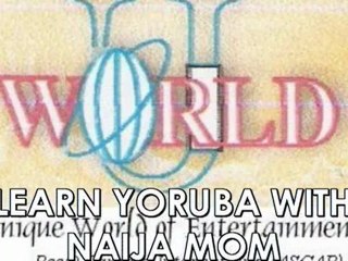 Learn Yoruba with Naija Mom- Episode 15