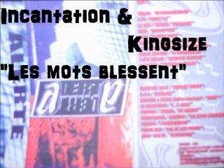 Download Video: Incantation & Kingsize - Les mots blessent