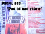 Profil bas - Pas de bas profit