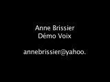 Entendre ou réentendre Anne Brissier : démo voix (Pubs tv Renault, Yahoo, Guigoz, Poulain, Perfect Fit / Lecture Proust pour Les Nouveaux Chemins de la connaissance, série d'émissions en 2010 consacrées à L'Imagination -par R. Enthoven- France Cultu