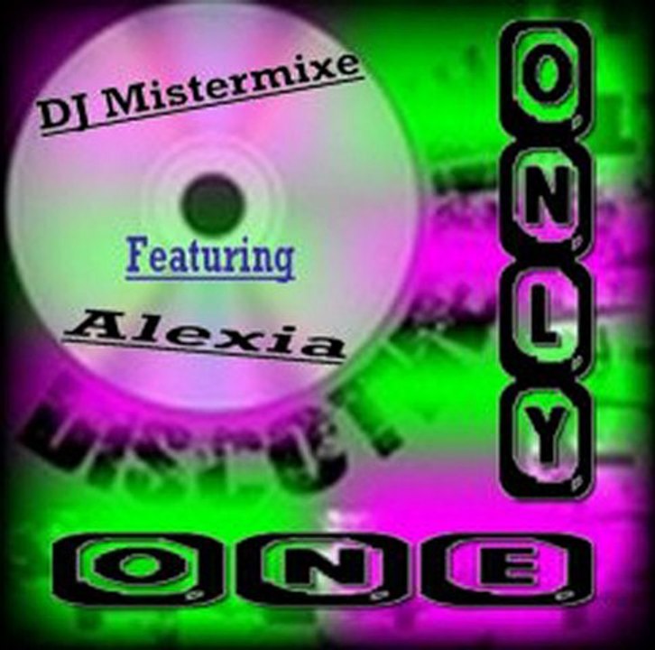 DJ Mistermixe featuring Alexia(Only One.