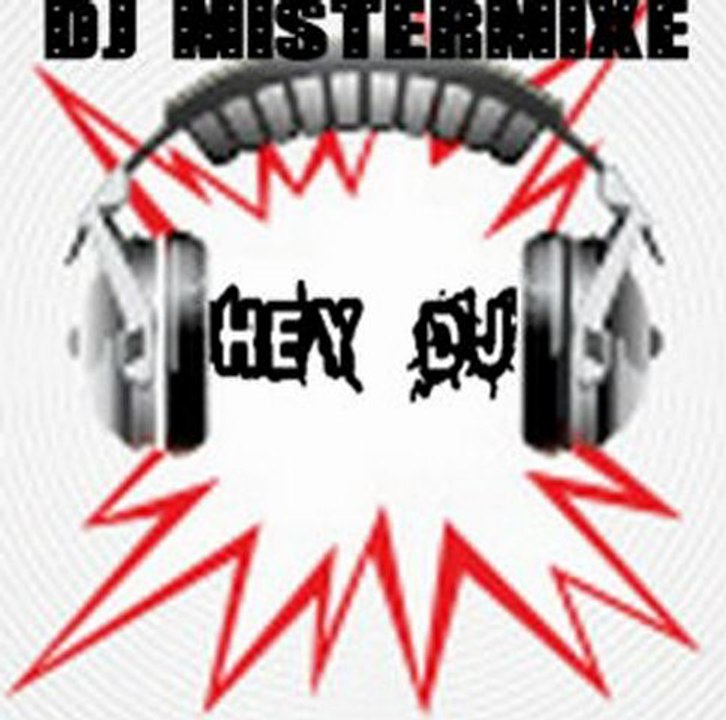 DJ Mistermixe(Hey DJ)