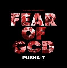 Pusha-T - Fear Of God (2011) HQ Full Album Free Download
