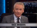 Real Time With Bill Maher: New Rule - Race Invaders