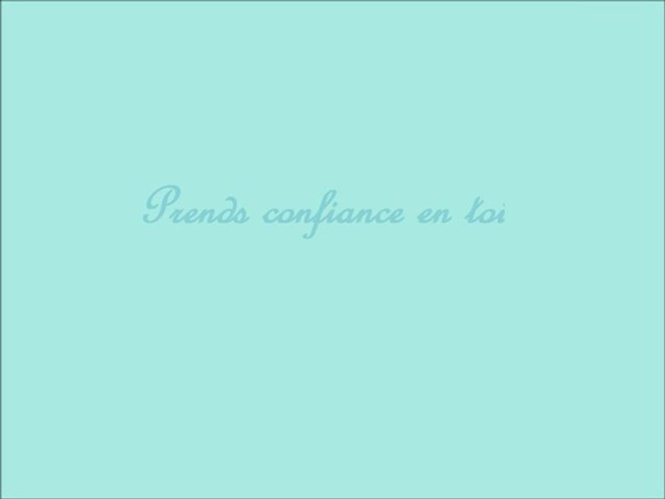 Prends confiance en toi 1