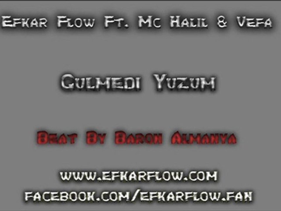 Efkar Flow Ft. Halil & Vefa - Gülmedi Yüzüm [2011]