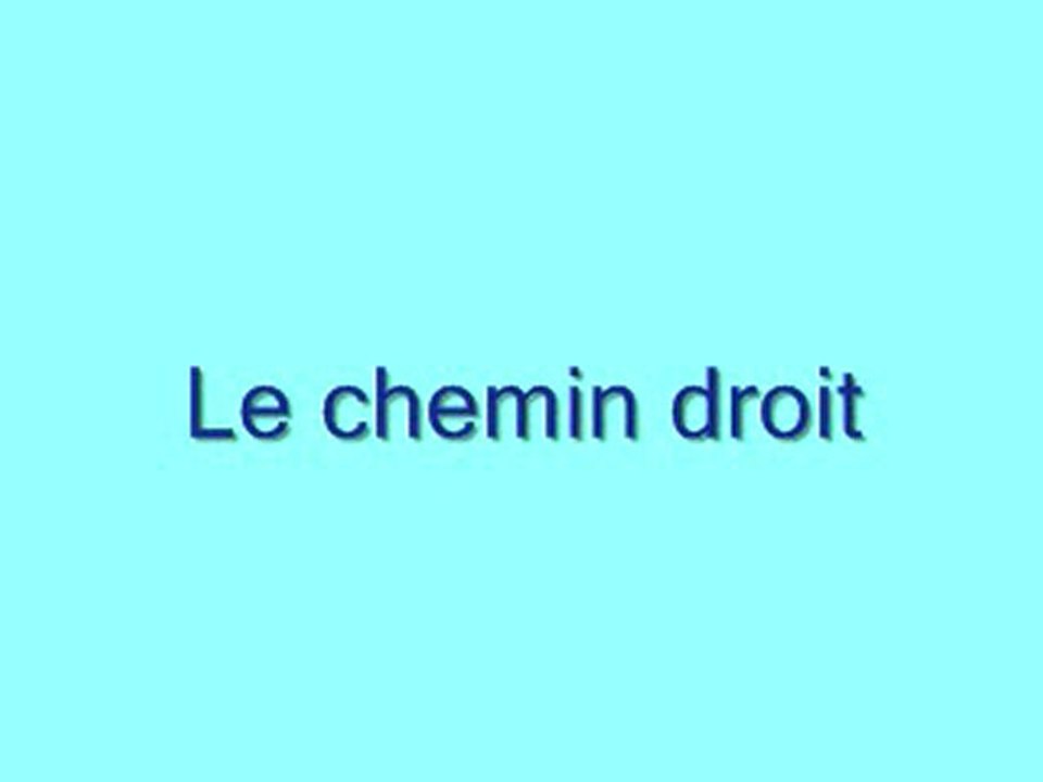 Le chemin droit - Partie 2