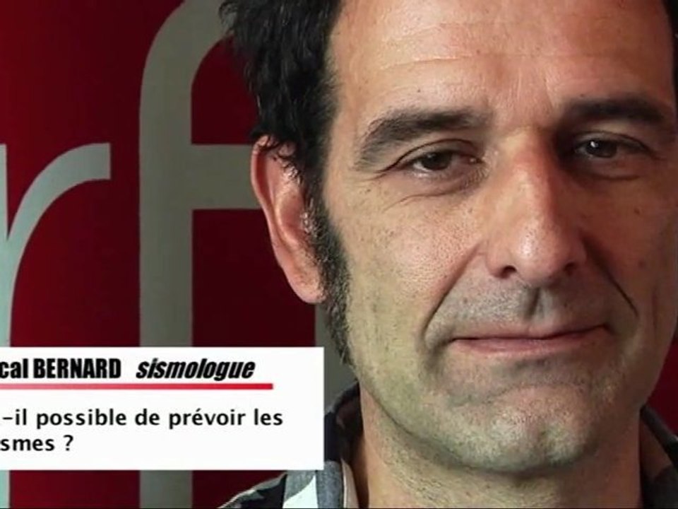 le tour de la question : Pascal Bernard - sismologue