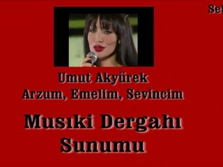 Umut Akyürek / Arzum, Emelim, Sevincim (Musiki Dergahi Sunumu)