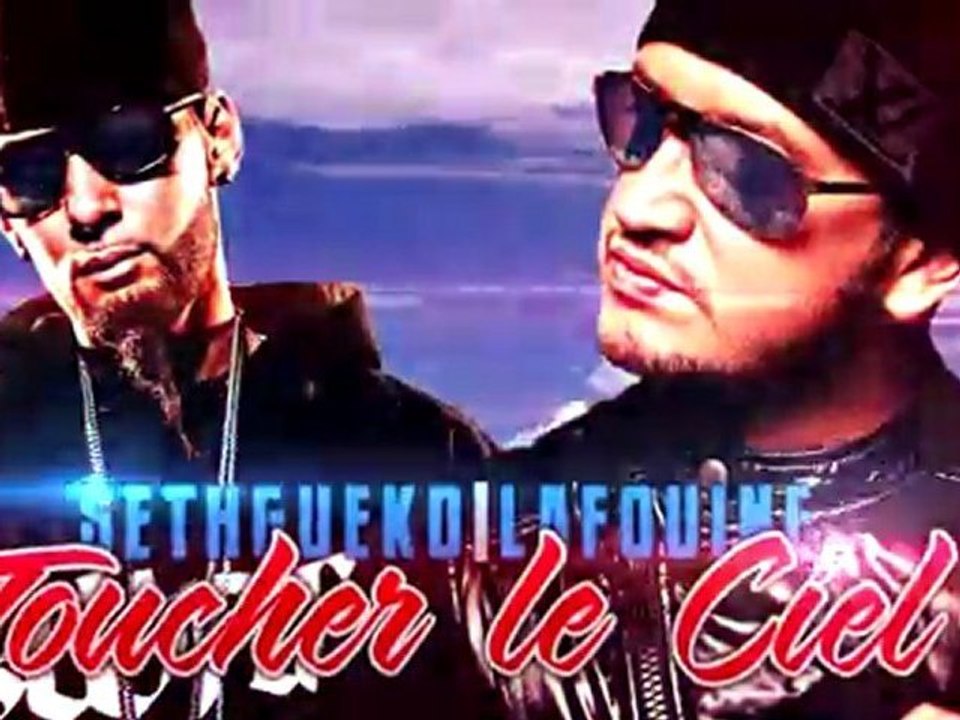 SETH GUEKO ft LA FOUINE - TOUCHER LE CIEL __ EXCLU __