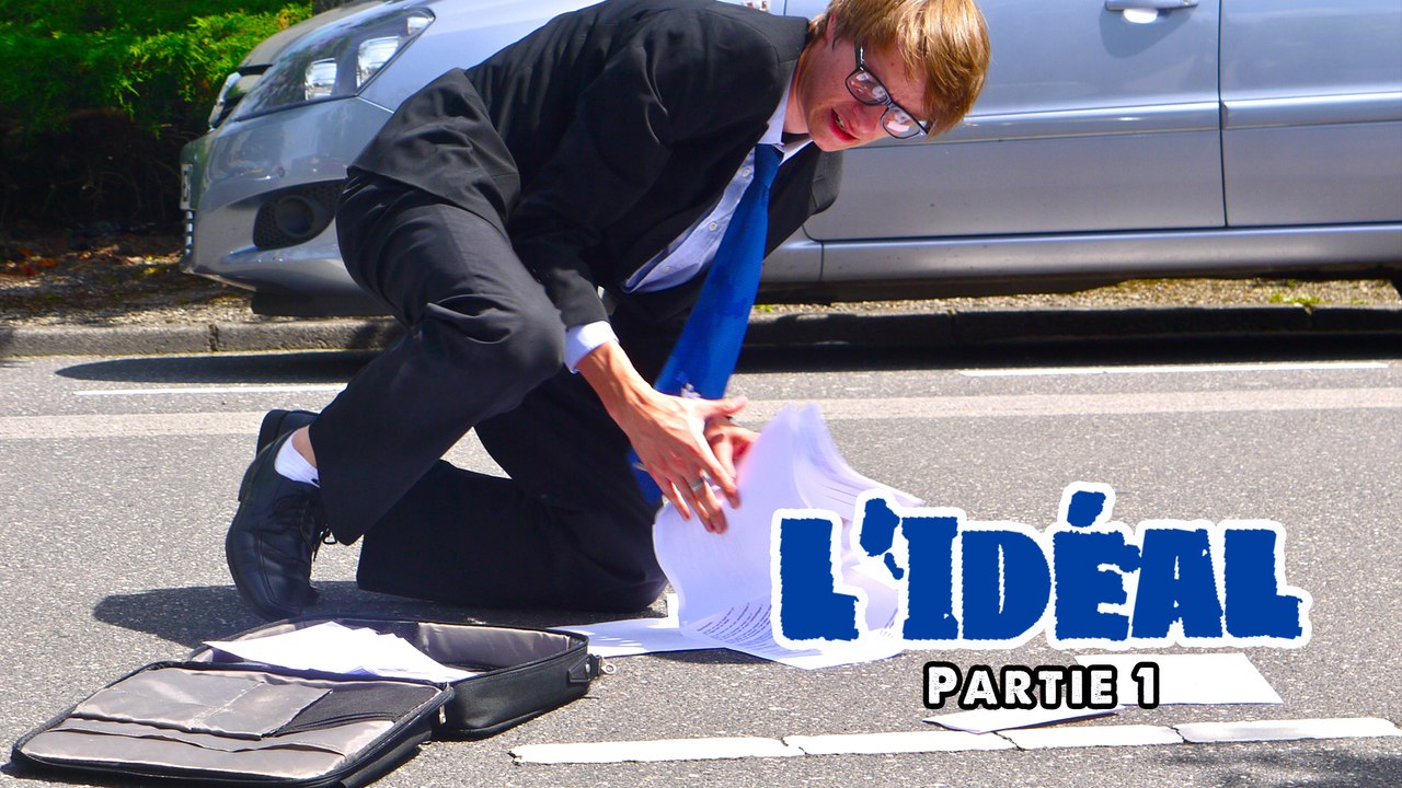 L'Idéal - Partie 1