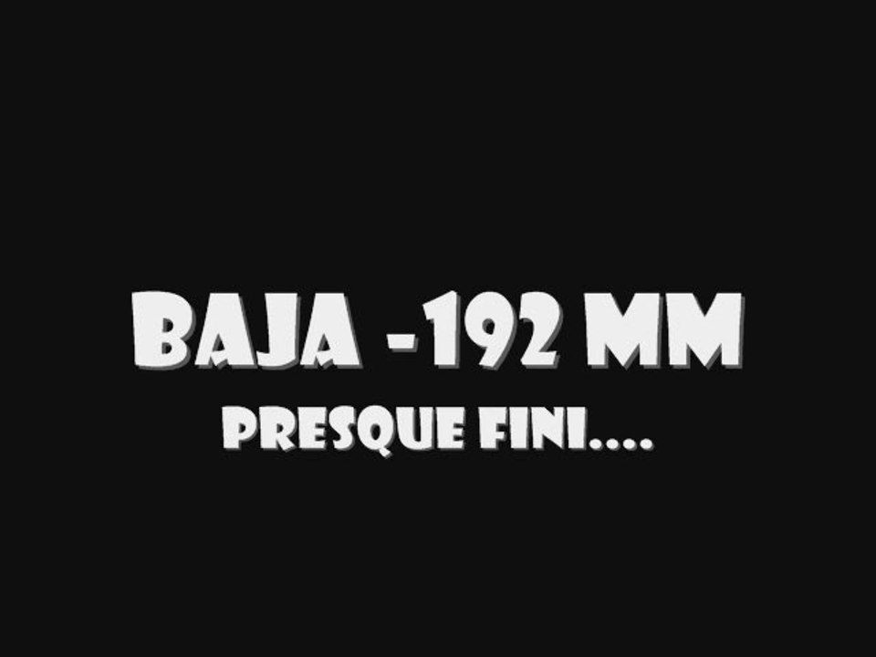 BAJA -192mm First run