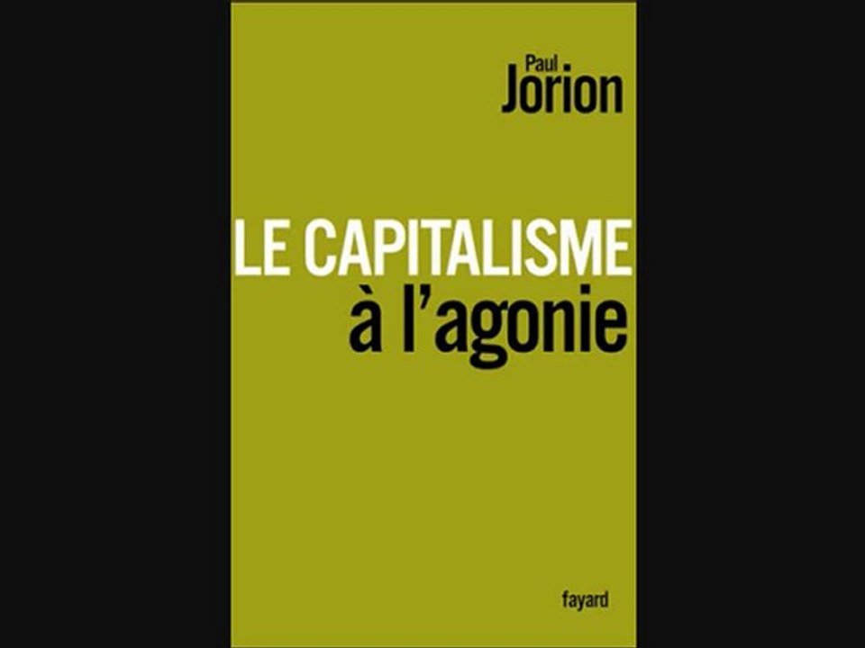 Paul Jorion - Le capitalisme à l'agonie