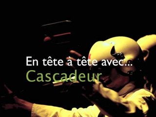 Interview de Cascadeur "En tête à tête" (The Human Octopus)