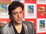 Govinda on 'Jhalak Dikhla Jaa- Season 4'