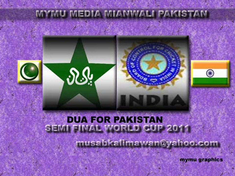 PAK VS IND SEMI FINAL NATIONAL SONG DUA A PIYARAY LOGO MUST WATCH  MYMU MEDIA