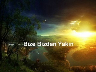 Bize Bizden Yakın