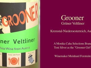 Gaga for GROONER Grüner Veltliner - Hip Trendy New Austrian Wine