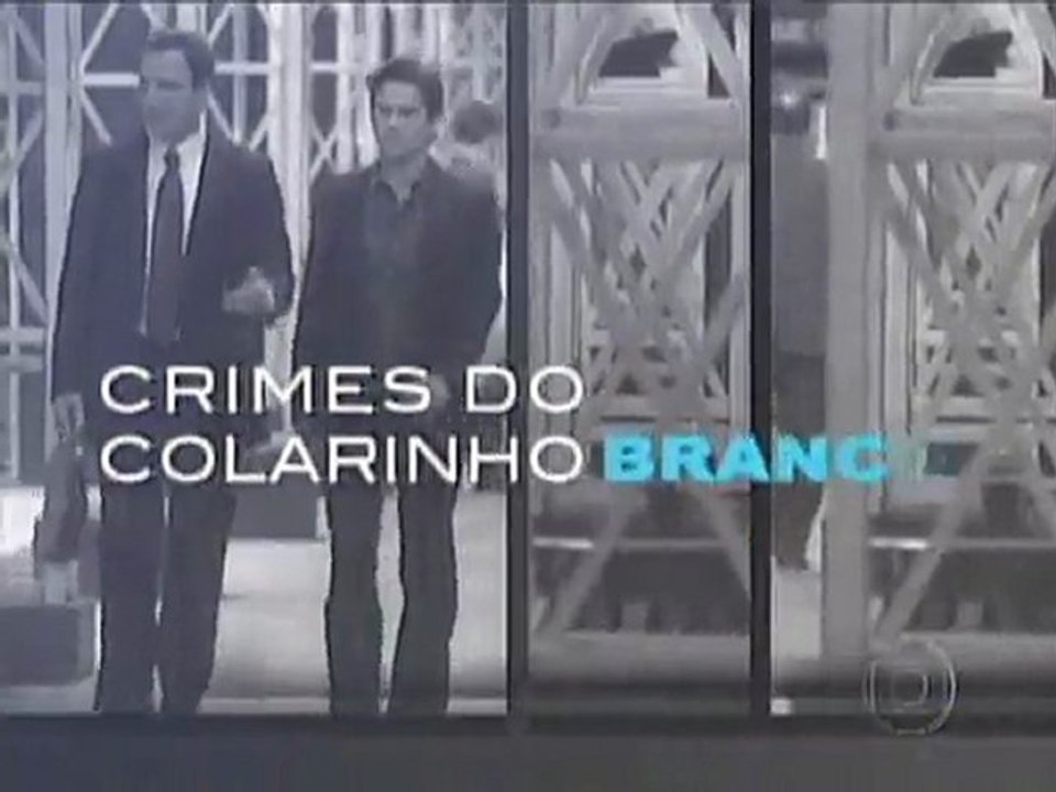 Vinheta de abertura de Crimes de Colarinho Branco na Rede Globo
