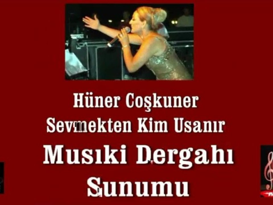 Hüner  Coşkuner / Sevmekten Kim Usanır (Musıki Dergahı)