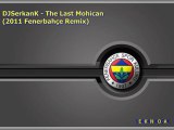 DJSerkanK - Mohican Fenerbahçe 2011 Remix
