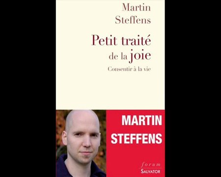 MARTIN STEFFENS, PETIT TRAITE DE LA JOIE
