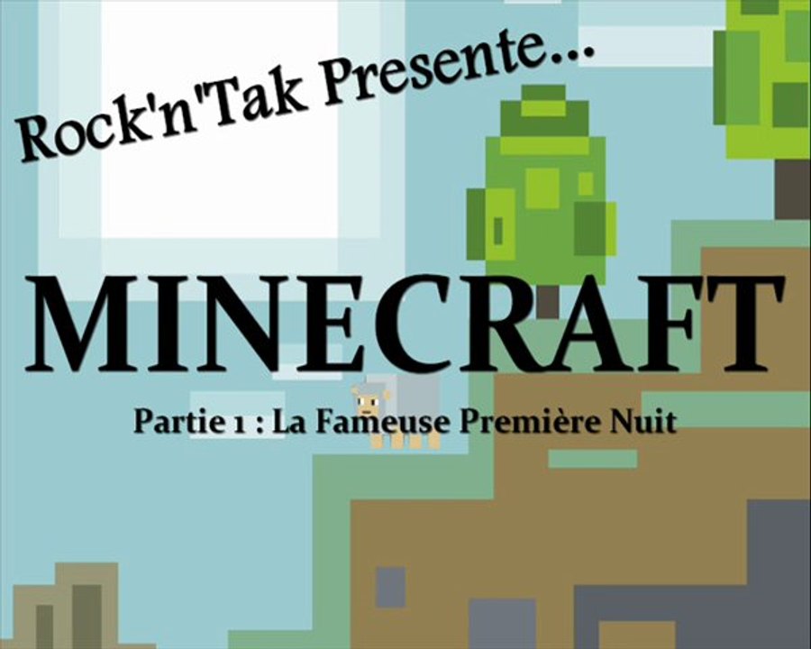 Minecraft - La Fameuse Première Nuit (01)