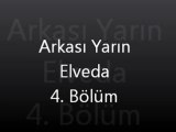 Arkası Yarın Elveda 4. Bölüm