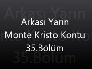 Arkası Yarın Monte Kristo Kontu 35. Bölüm