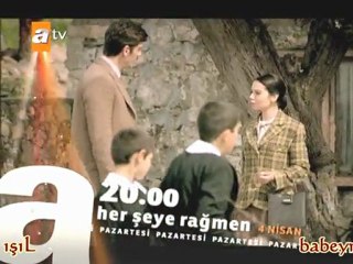 her şeye rağmen 3.Bölüm Fragmanı 4 NiSAN 2011