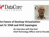 Ziya Aral, DataCore Software: The Future of Desktop Virtualization (VDI): Part 4