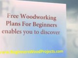 Free Woodworking Plans For Beginners: Learn More About Woodworking With Us