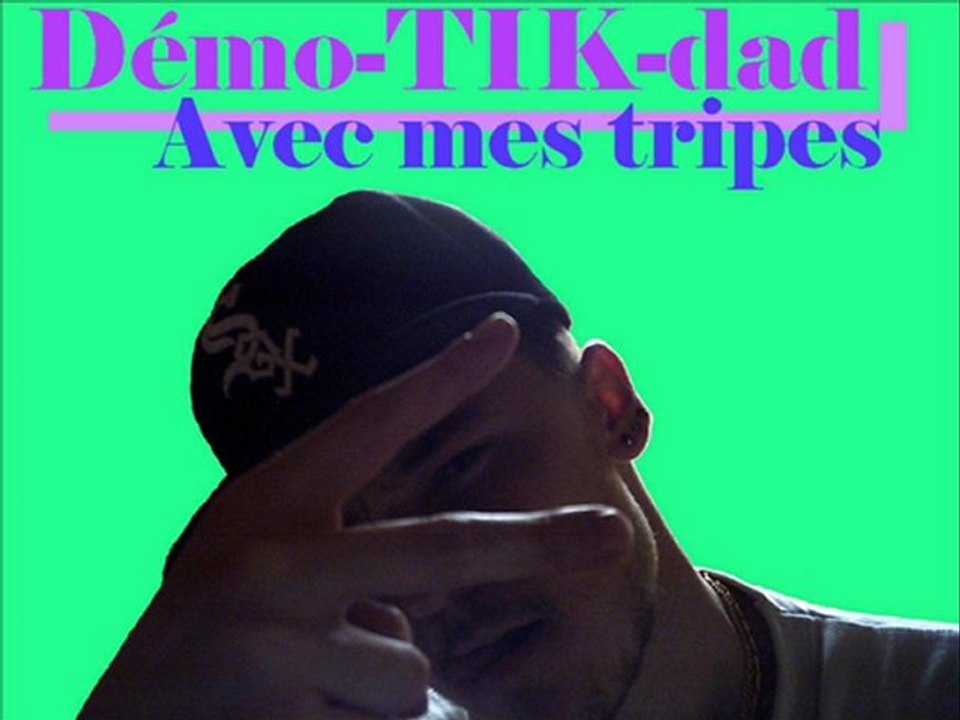 avec mes tripes Démo-TIK-dad