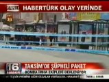 Taksim meydanında bomba paniği