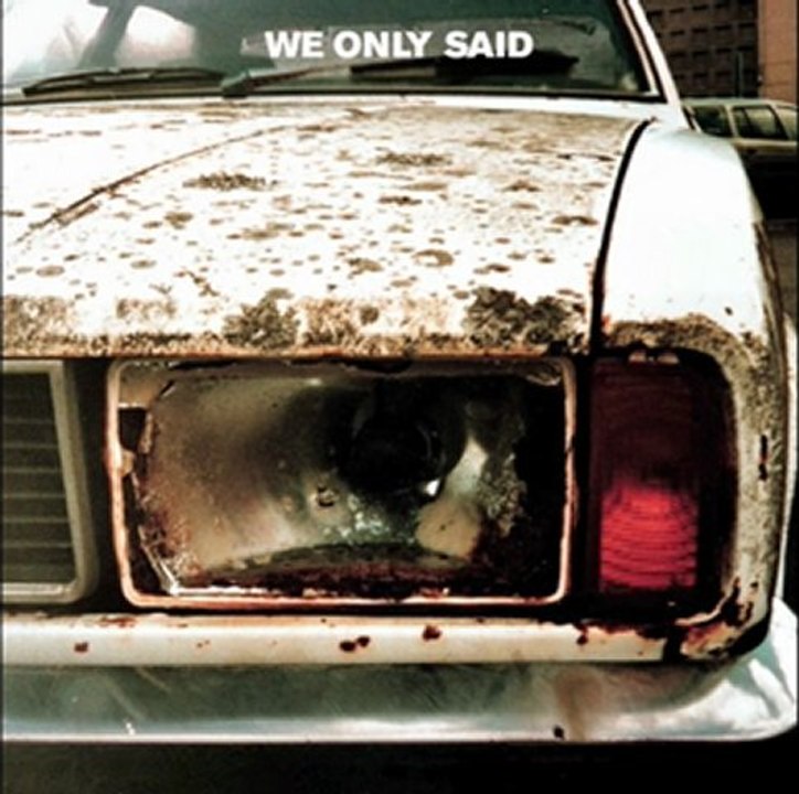 WE ONLY SAID - YOUR DRAB EYES