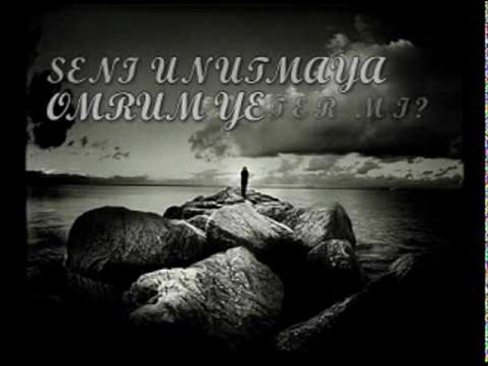 SENI UNUTMAYA ÖMRÜM YETERMI