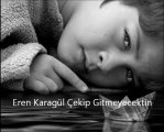 Çekip Gitmeyecektin Mc Eren Karagül 2011