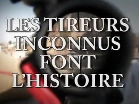 LES TIREURS INCONNUS FONT L’HISTOIRE