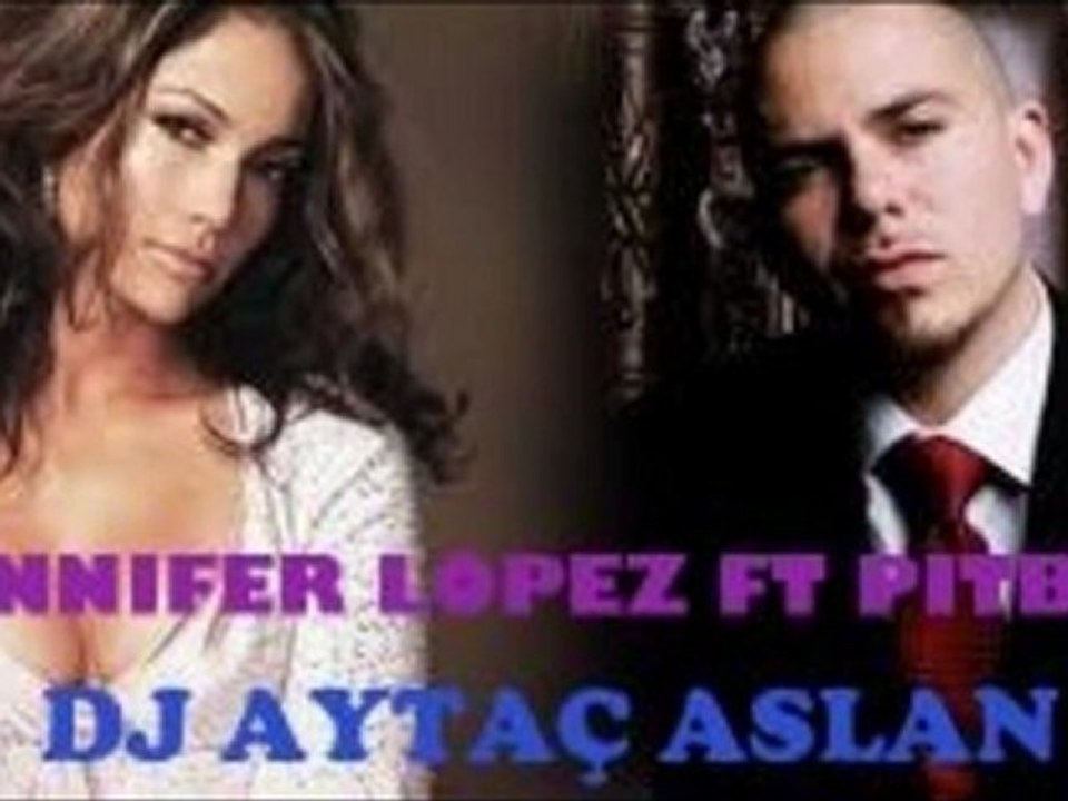 Jennifer Lopez&Pitbull ft. Dj Aytaç Aslan - On The Floor Club Edit.