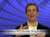 Options Trading Is NOT Day Trading - Stock Options, Day Trader