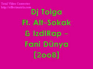 Dj ToLGa Ft  ALT SOKAK  & IzdIRap  FANI DÜNYA