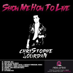 Christophe Jourdan - Show Me How To Live (Osborn, Reyes & Francoual Remix)