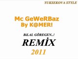 Mc GeWeRBaz  By Kameri Bilal Goregen Remix YEN!