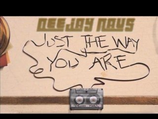 DjNaus - Just The Way You Are