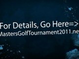 Masters Golf Tournament 2011-Begins in 2 Days