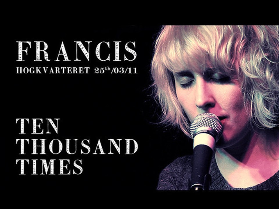 Francis - Ten Thousand Times